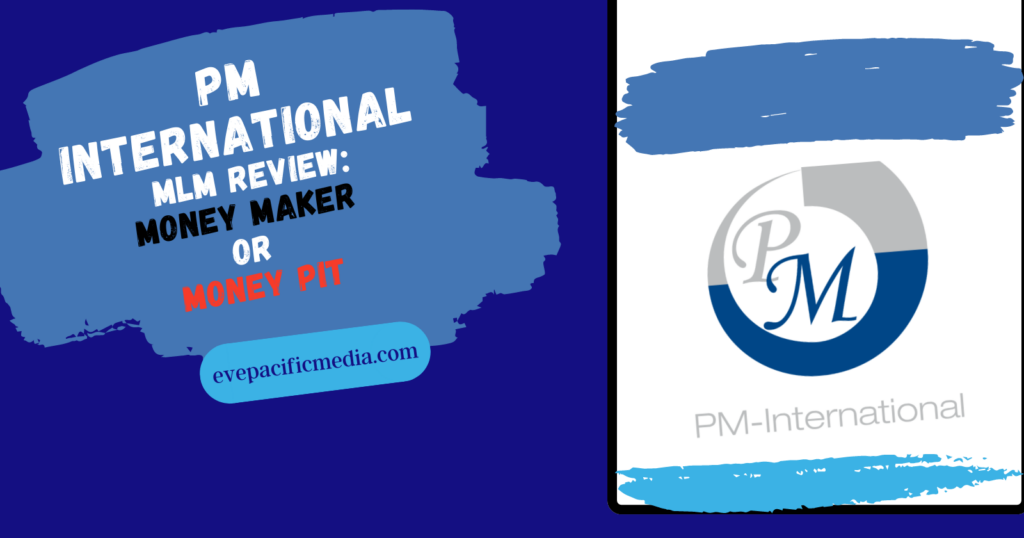 PM-International MLM Review: Money Maker or Money Pit?