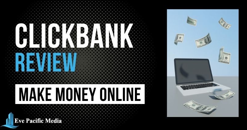 CLICKBANK REVIEW – MAKE MONEY ONLINE