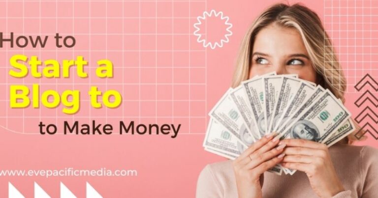 How to Start a Blog to Make Money