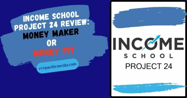 Income School Project 24 Review: Money Maker or Money Pit