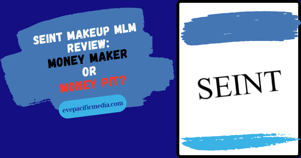 Seint Makeup MLM Review: Money Maker or Money Pit?
