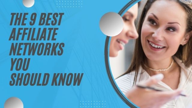 The 9 Best Affiliate Networks You Should Know