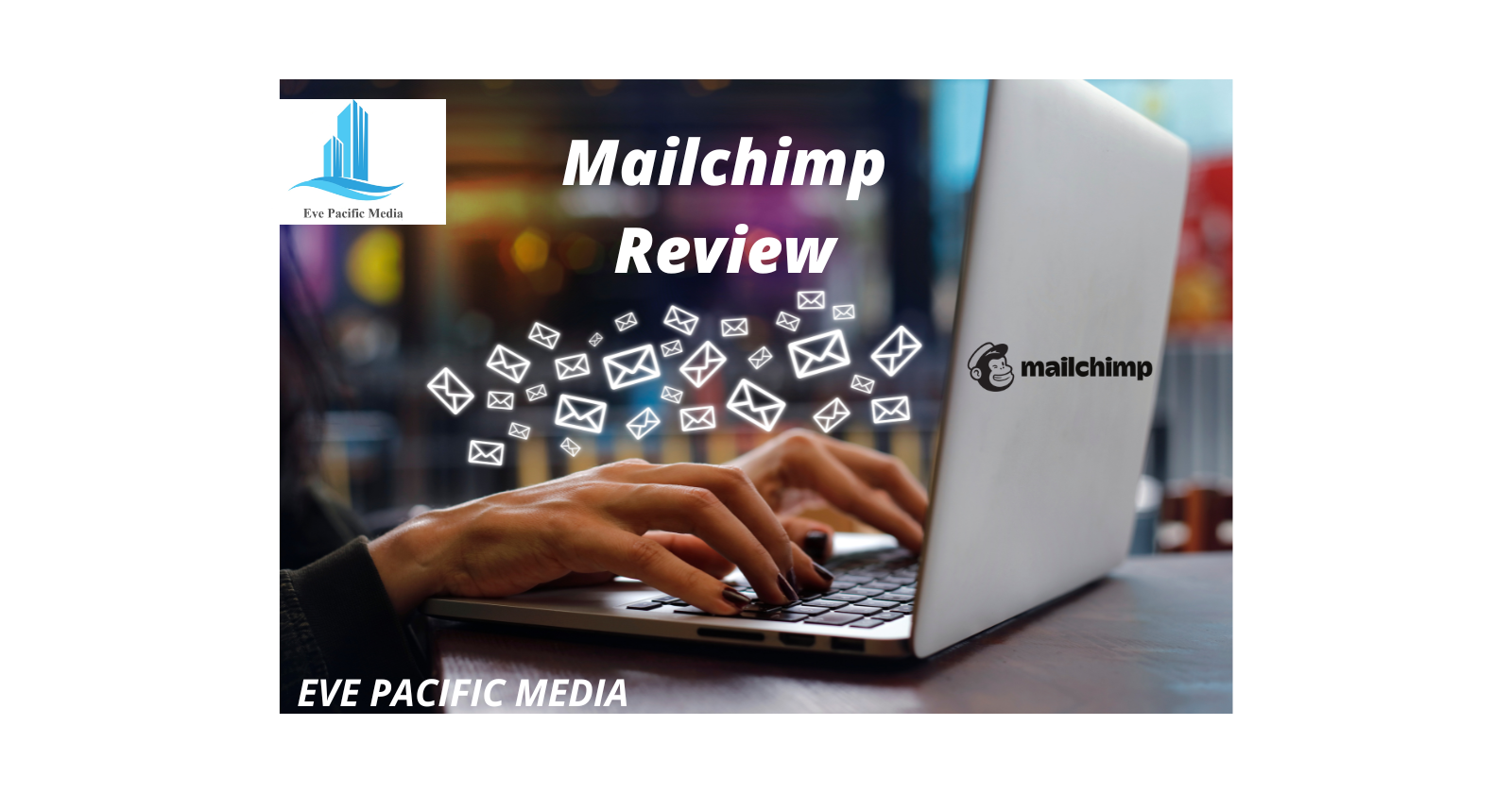 Mailchimp Review: Everything You Need to know about Mailchimp