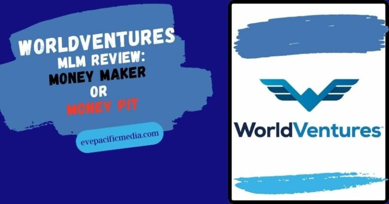 WorldVentures MLM Review: Money Maker or Money Pit?