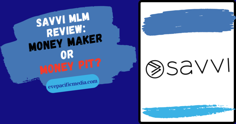 Savvi MLM Review: Money Maker or Money Pit?