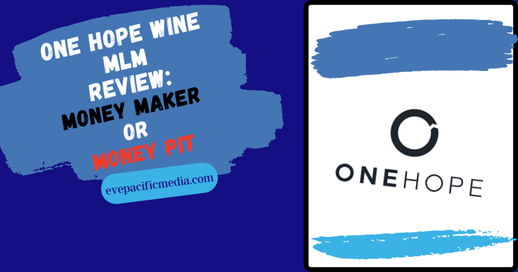 One Hope Wine MLM Review: Money Maker or Money Pit?