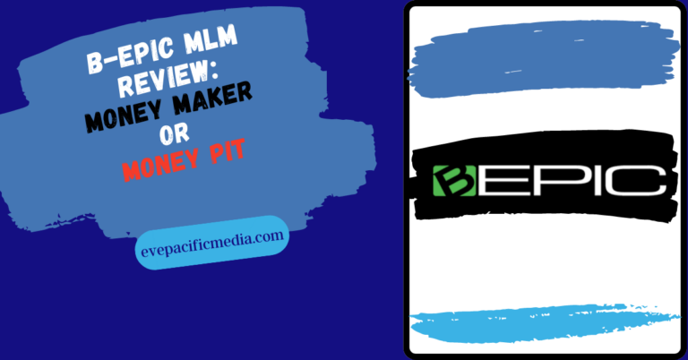 B-Epic MLM Review: Money Maker or Money Pit?