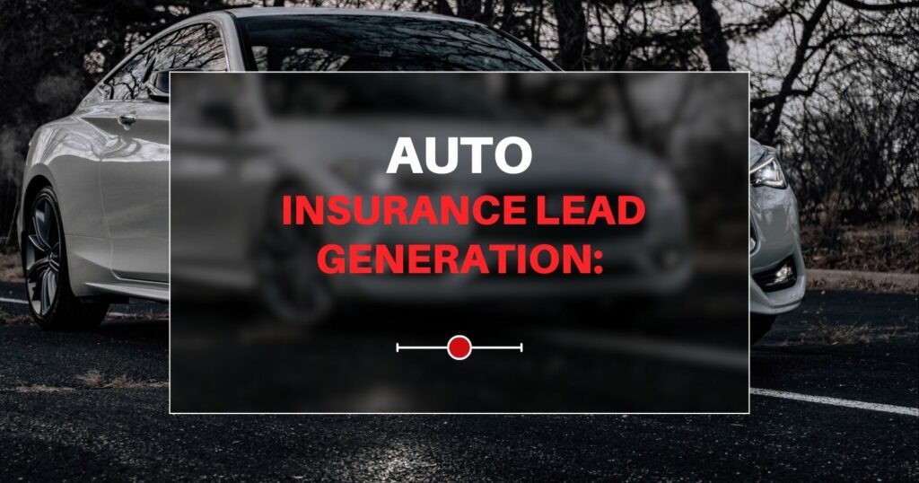 Auto insurance lead generation